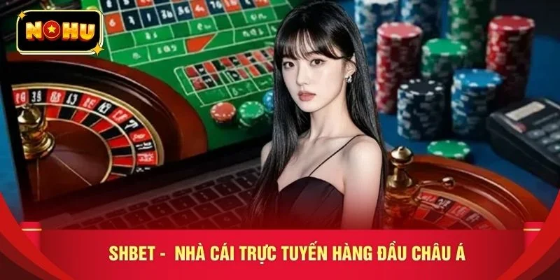 SHBET - Nhà cái trực tuyến hàng đầu Châu Á
